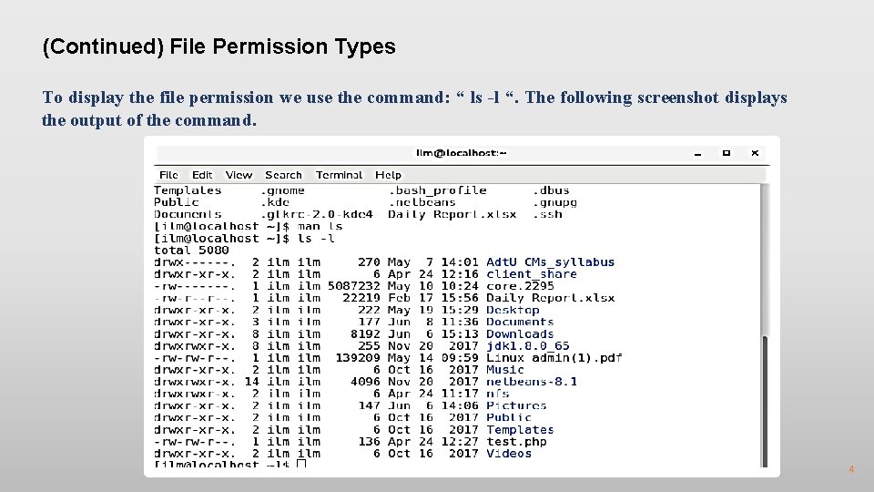 (Continued) File Permission Types To display the file permission we use the command: “