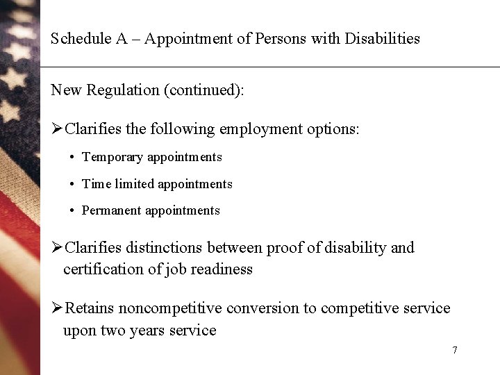 Schedule A – Appointment of Persons with Disabilities New Regulation (continued): ØClarifies the following