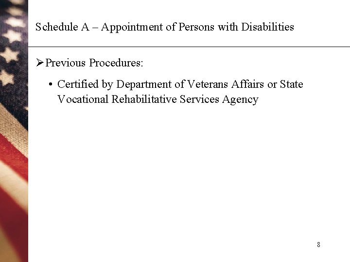 Schedule A – Appointment of Persons with Disabilities ØPrevious Procedures: • Certified by Department