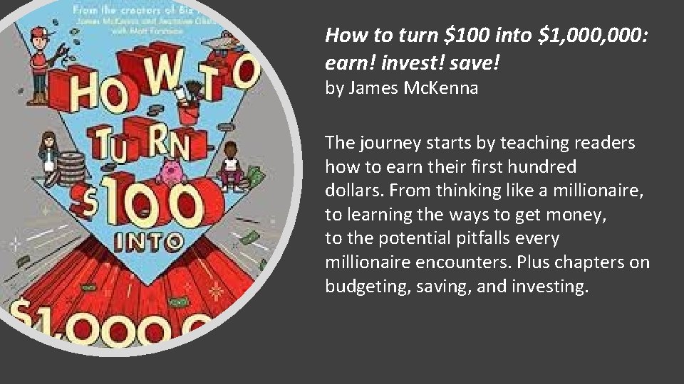 How to turn $100 into $1, 000: earn! invest! save! by James Mc. Kenna How to turn $100 into $1, 000: earn! invest! save! by James Mc. Kenna