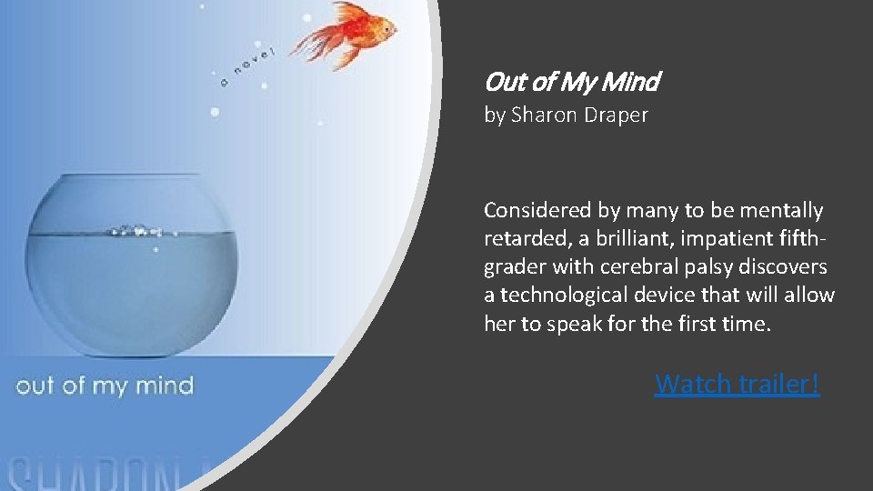 Out of My Mind by Sharon Draper Considered by many to be mentally retarded, Out of My Mind by Sharon Draper Considered by many to be mentally retarded,