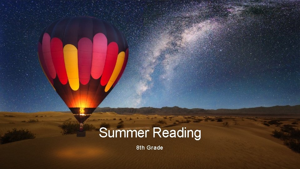 Summer Reading 8 th Grade Summer Reading 8 th Grade