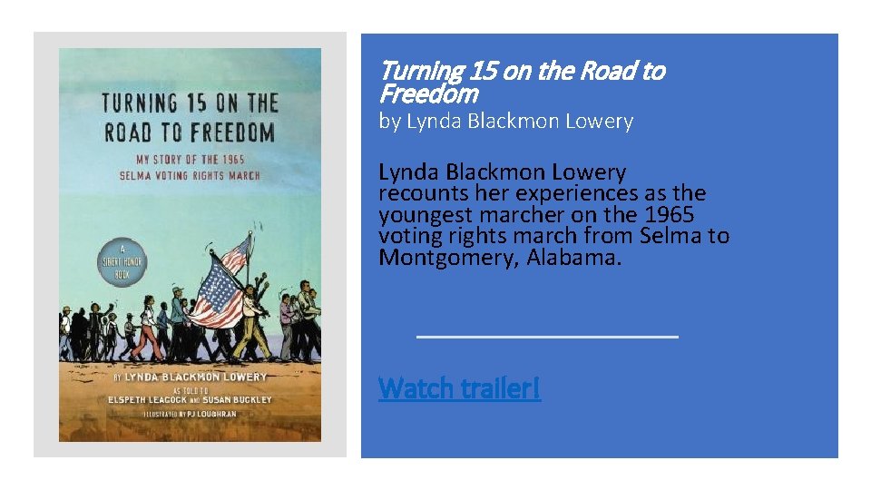 Turning 15 on the Road to Freedom by Lynda Blackmon Lowery recounts her experiences Turning 15 on the Road to Freedom by Lynda Blackmon Lowery recounts her experiences