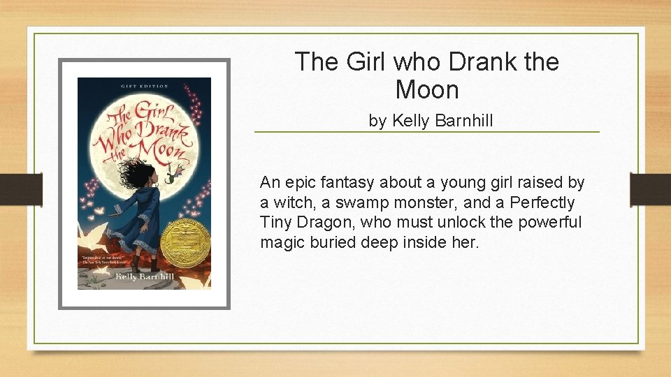 The Girl who Drank the Moon by Kelly Barnhill An epic fantasy about a The Girl who Drank the Moon by Kelly Barnhill An epic fantasy about a