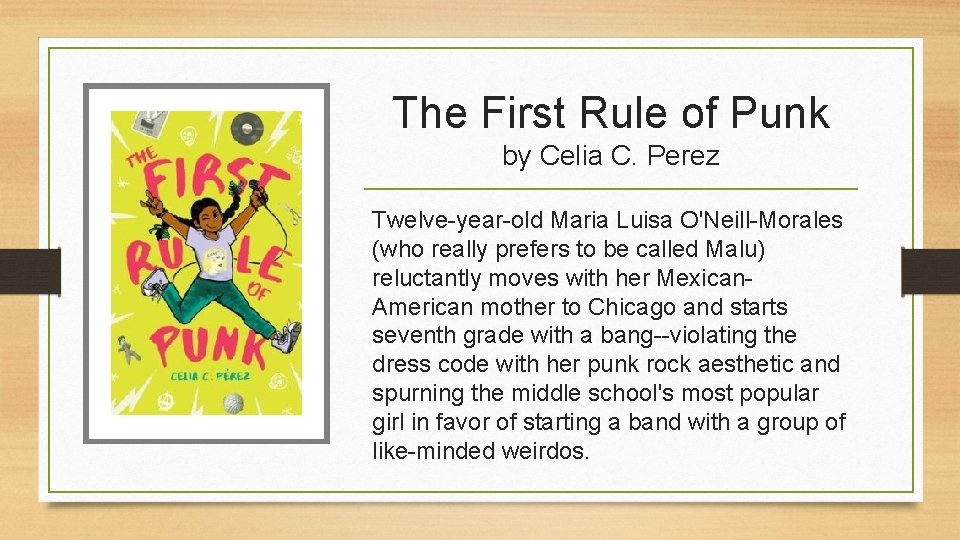 The First Rule of Punk by Celia C. Perez Twelve-year-old Maria Luisa O'Neill-Morales (who The First Rule of Punk by Celia C. Perez Twelve-year-old Maria Luisa O'Neill-Morales (who