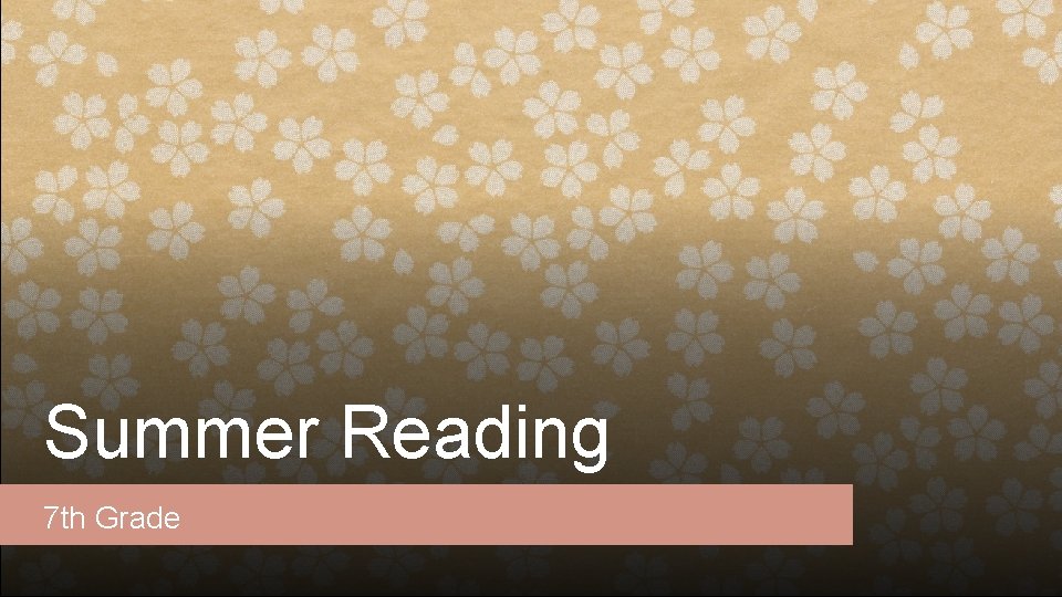 Summer Reading 7 th Grade Summer Reading 7 th Grade