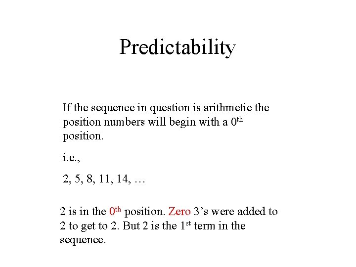 Predictability If the sequence in question is arithmetic the position numbers will begin with