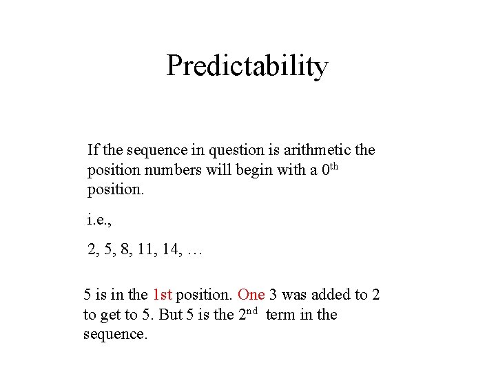 Predictability If the sequence in question is arithmetic the position numbers will begin with