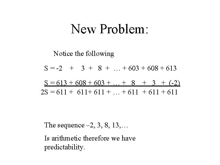 New Problem: Notice the following S = -2 + 3 + 8 + …