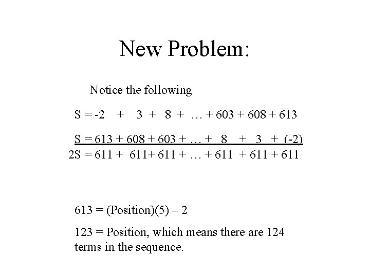 New Problem: Notice the following S = -2 + 3 + 8 + …