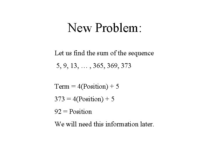 New Problem: Let us find the sum of the sequence 5, 9, 13, …