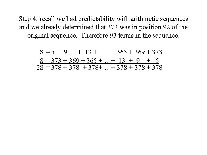 Step 4: recall we had predictability with arithmetic sequences and we already determined that