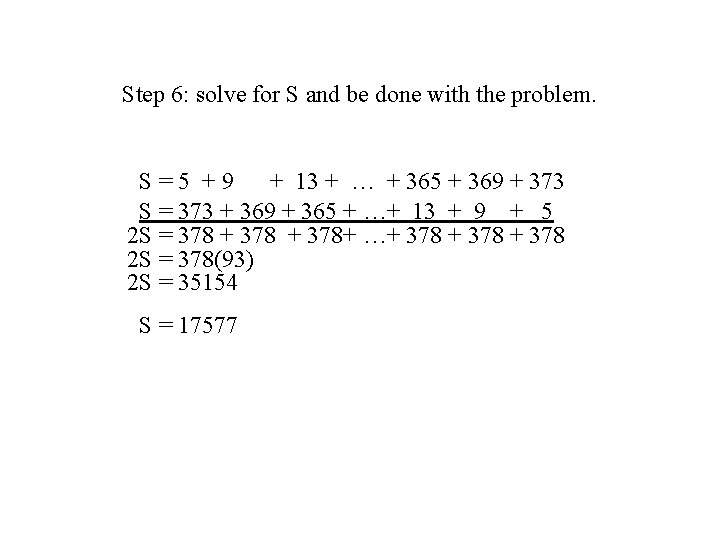 Step 6: solve for S and be done with the problem. S=5 +9 +