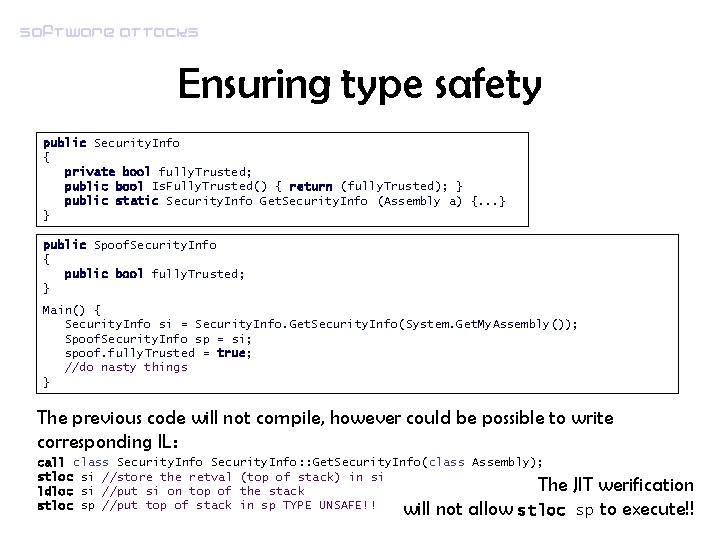 Software attacks Ensuring type safety public Security. Info { private bool fully. Trusted; public