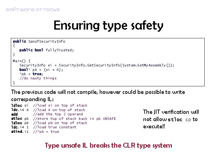 Software attacks Ensuring type safety public Spoof. Security. Info { public bool fully. Trusted;