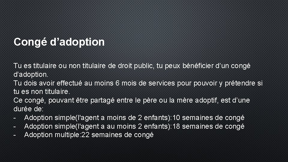 Congé d’adoption Tu es titulaire ou non titulaire de droit public, tu peux bénéficier