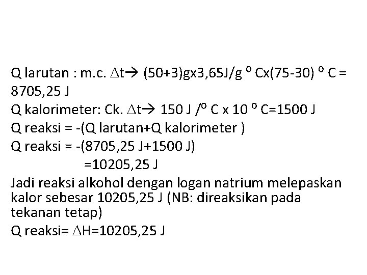 Q larutan : m. c. t (50+3)gx 3, 65 J/g ⁰ Cx(75 -30) ⁰