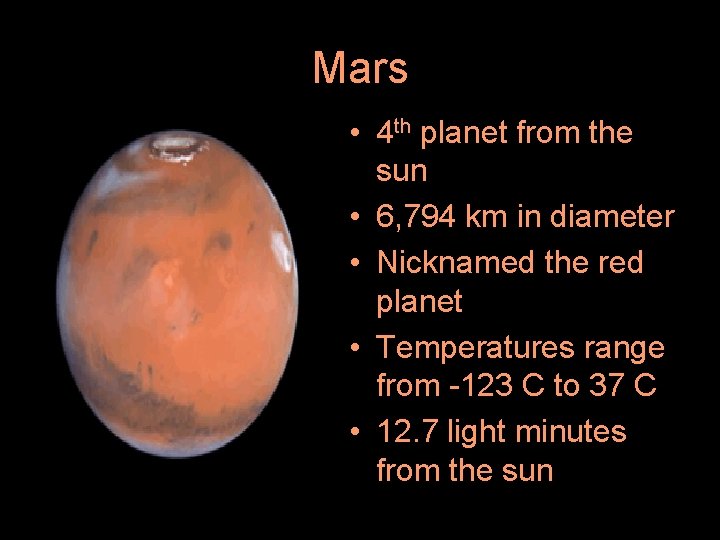 Mars • 4 th planet from the sun • 6, 794 km in diameter