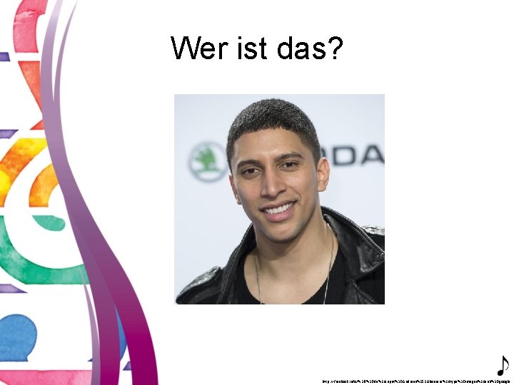 Wer ist das? http: //freelook. info/%3 Fl%3 Dde%26 input%3 DAndreas%2520 Bourani%26 type%3 Dimages%26 sub%3