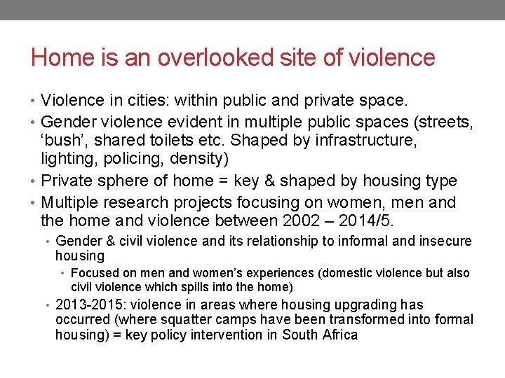 Home is an overlooked site of violence • Violence in cities: within public and