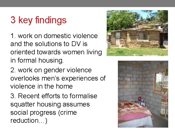 3 key findings 1. work on domestic violence and the solutions to DV is
