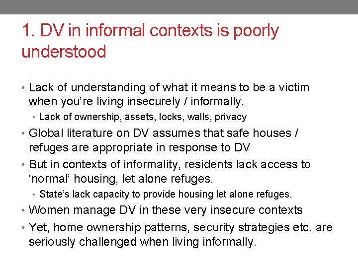 1. DV in informal contexts is poorly understood • Lack of understanding of what
