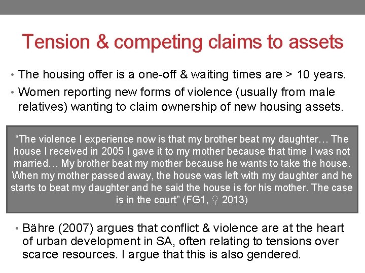 Tension & competing claims to assets • The housing offer is a one-off &