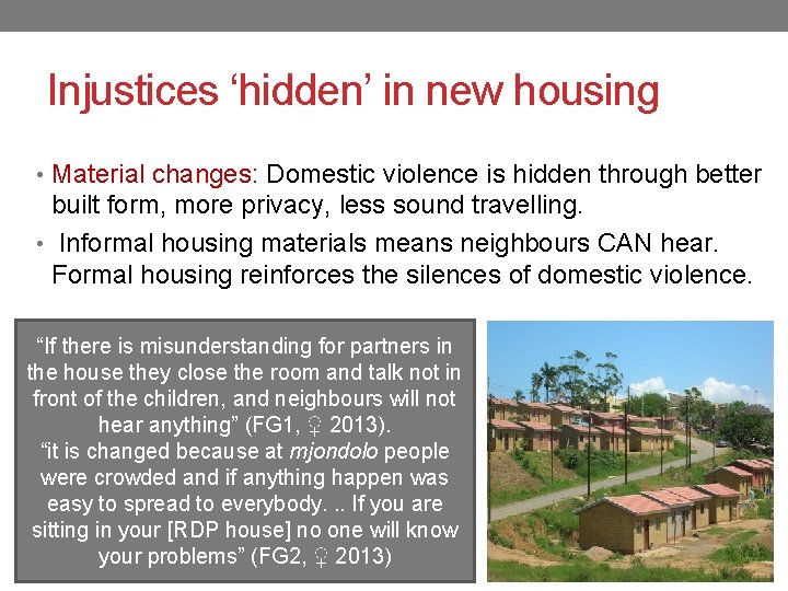 Injustices ‘hidden’ in new housing • Material changes: Domestic violence is hidden through better