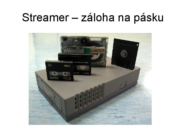 Streamer – záloha na pásku 