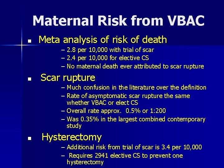 Maternal Risk from VBAC n Meta analysis of risk of death – 2. 8