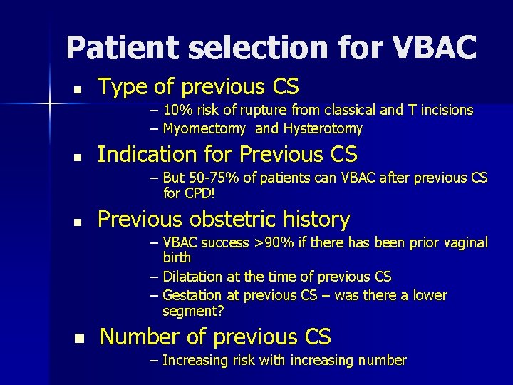 Patient selection for VBAC n Type of previous CS – 10% risk of rupture