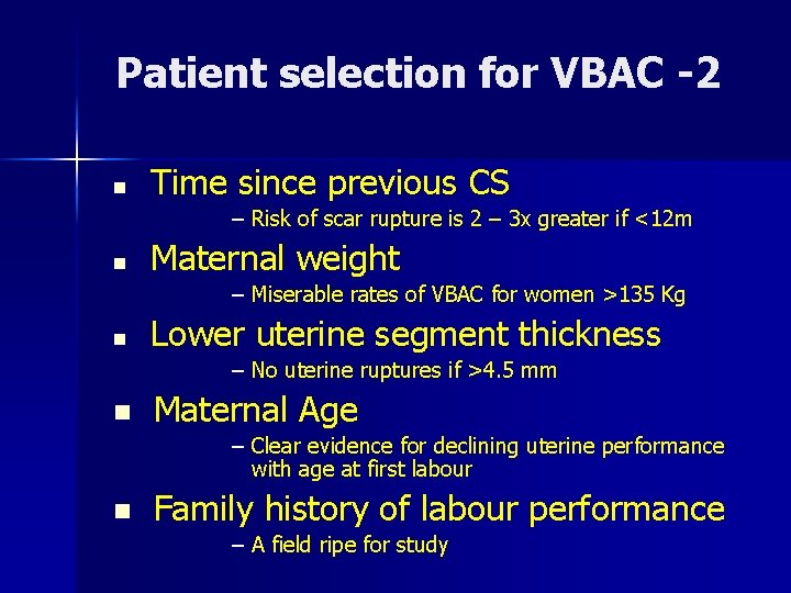 Patient selection for VBAC -2 n Time since previous CS – Risk of scar