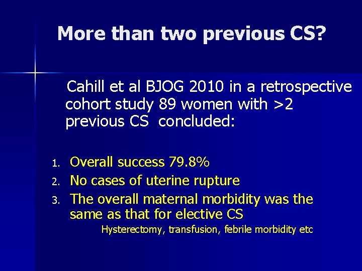 More than two previous CS? Cahill et al BJOG 2010 in a retrospective cohort