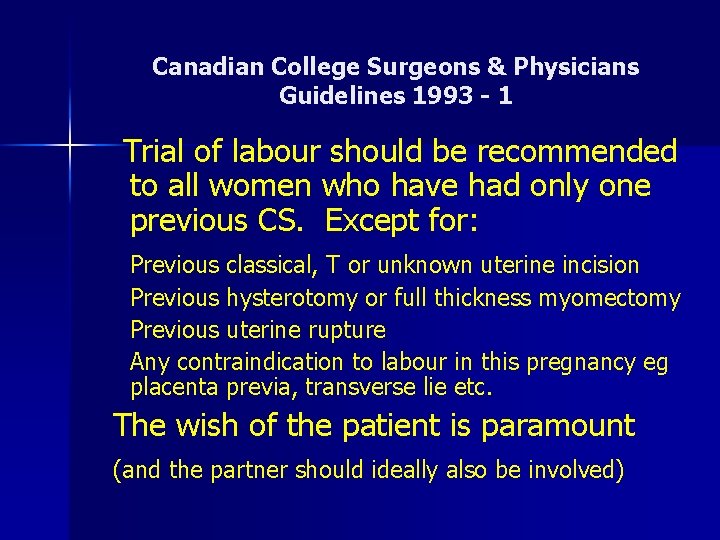 Canadian College Surgeons & Physicians Guidelines 1993 - 1 Trial of labour should be