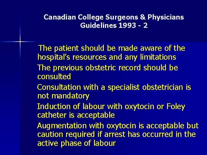 Canadian College Surgeons & Physicians Guidelines 1993 - 2 The patient should be made