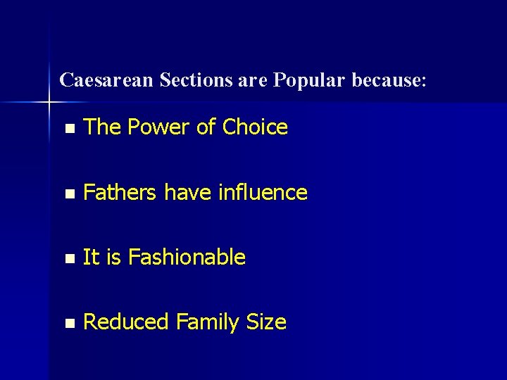 Caesarean Sections are Popular because: n The Power of Choice n Fathers have influence