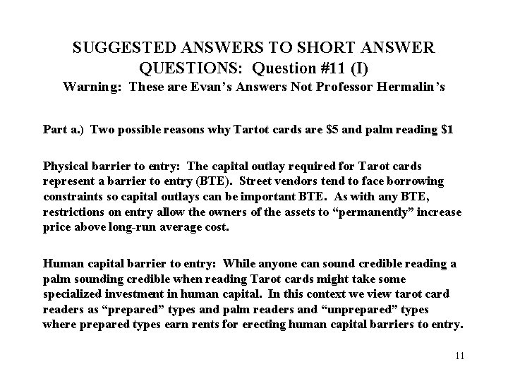 SUGGESTED ANSWERS TO SHORT ANSWER QUESTIONS: Question #11 (I) Warning: These are Evan’s Answers