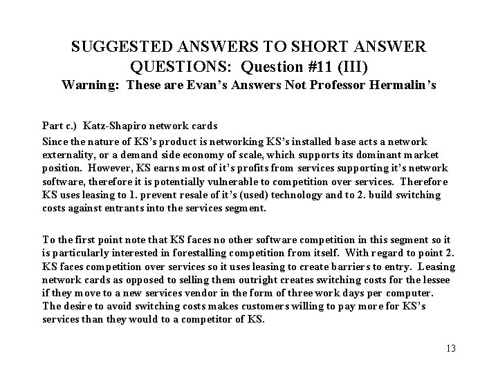 SUGGESTED ANSWERS TO SHORT ANSWER QUESTIONS: Question #11 (III) Warning: These are Evan’s Answers