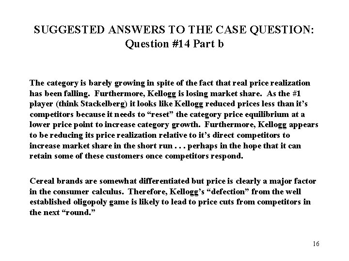 SUGGESTED ANSWERS TO THE CASE QUESTION: Question #14 Part b The category is barely