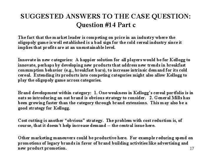 SUGGESTED ANSWERS TO THE CASE QUESTION: Question #14 Part c The fact that the