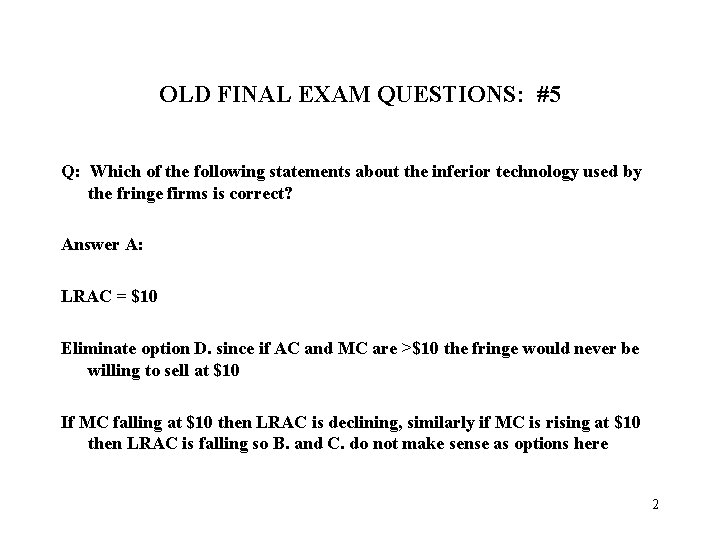 OLD FINAL EXAM QUESTIONS: #5 Q: Which of the following statements about the inferior