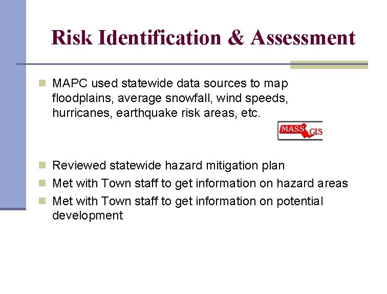 Risk Identification & Assessment n MAPC used statewide data sources to map floodplains, average