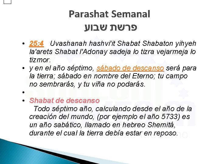 Parashat Semanal פרשת שבוע • 25: 4 Uvashanah hashvi'it Shabaton yihyeh la'arets Shabat l'Adonay