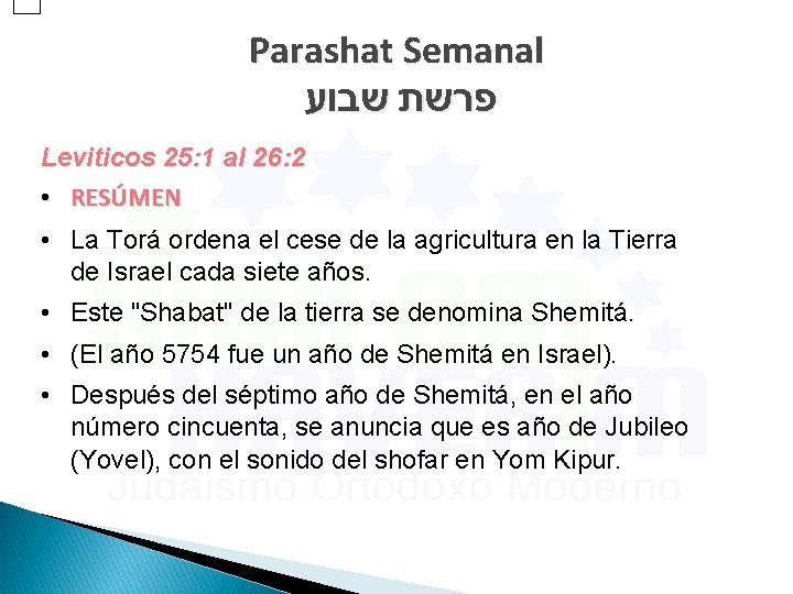 Parashat Semanal פרשת שבוע Leviticos 25: 1 al 26: 2 • RESÚMEN • La