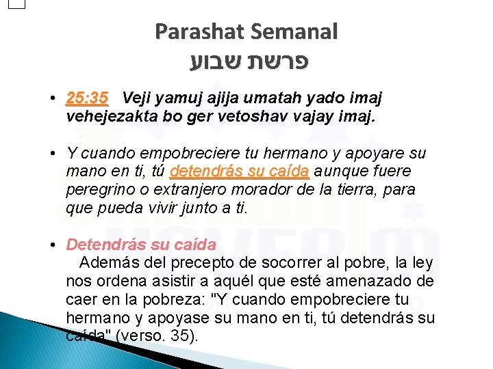 Parashat Semanal פרשת שבוע • 25: 35 Veji yamuj ajija umatah yado imaj vehejezakta