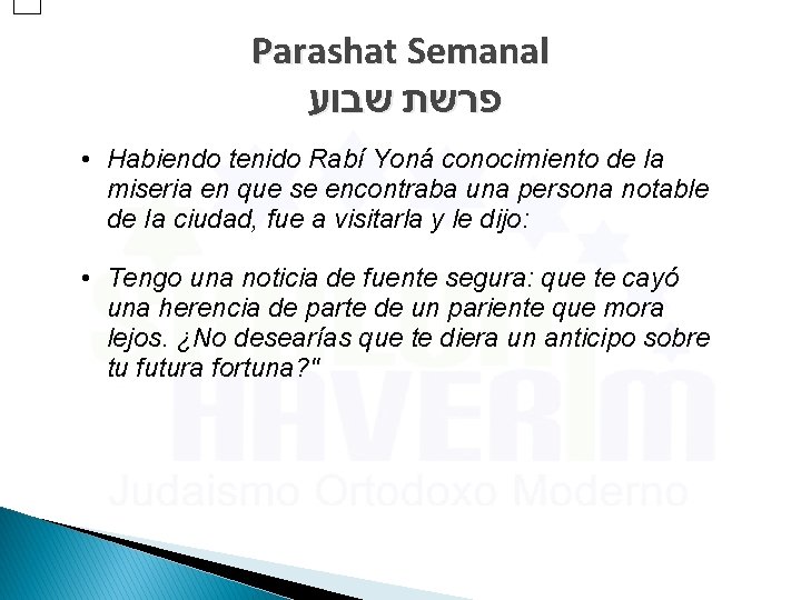 Parashat Semanal פרשת שבוע • Habiendo tenido Rabí Yoná conocimiento de la miseria en