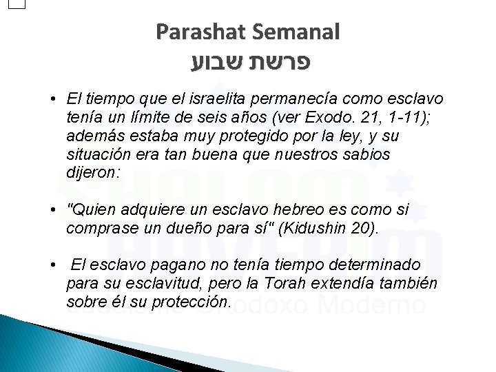 Parashat Semanal פרשת שבוע • El tiempo que el israelita permanecía como esclavo tenía