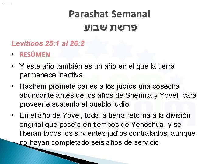 Parashat Semanal פרשת שבוע Leviticos 25: 1 al 26: 2 • RESÚMEN • Y