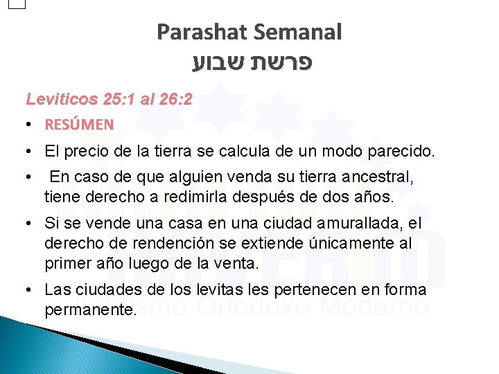 Parashat Semanal פרשת שבוע Leviticos 25: 1 al 26: 2 • RESÚMEN • El