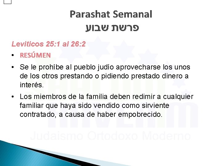 Parashat Semanal פרשת שבוע Leviticos 25: 1 al 26: 2 • RESÚMEN • Se